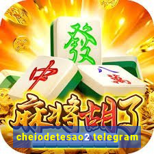 cheiodetesao2 telegram